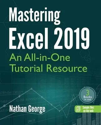 Mastering Excel 2019: O resursă tutorială all-in-one - Mastering Excel 2019: An All-in-One Tutorial Resource