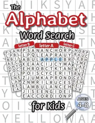 Căutarea cuvintelor din alfabet pentru copii: (Vârste 4-8) O căutare de cuvinte pentru fiecare literă a alfabetului! - The Alphabet Word Search for Kids: (Ages 4-8) One Word Search for Every Letter of the Alphabet!