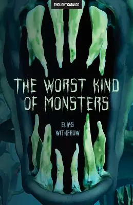 Cel mai rău fel de monștri - The Worst Kind of Monsters