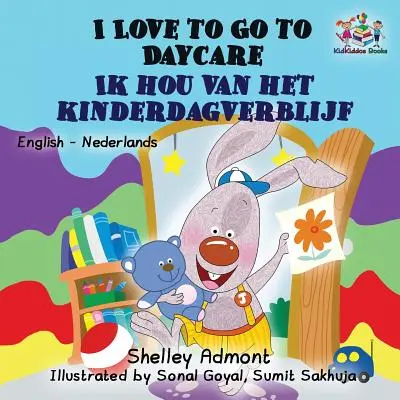 Iubesc să merg la grădiniță: English Dutch Bilingual - I Love to Go to Daycare: English Dutch Bilingual