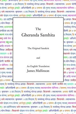 The Gheranda Samhita: Originalul sanscrit și o traducere în limba engleză - The Gheranda Samhita: The Original Sanskrit and An English Translation