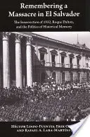 Amintirea unui masacru în El Salvador: Insurecția din 1932, Roque Dalton și politica memoriei istorice - Remembering a Massacre in El Salvador: The Insurrection of 1932, Roque Dalton, and the Politics of Historical Memory