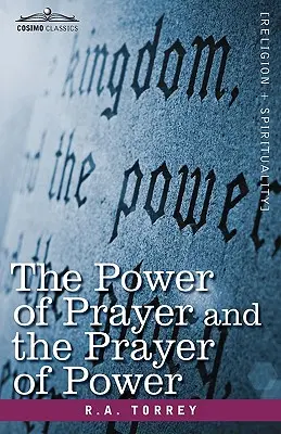 Puterea rugăciunii și rugăciunea de putere - The Power of Prayer and the Prayer of Power