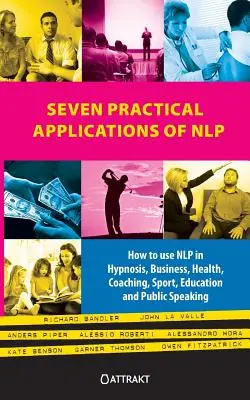 Șapte aplicații practice ale PNL - Seven Practical Applications of Nlp