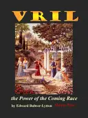 Vril, puterea rasei viitoare - Vril, the Power of the Coming Race