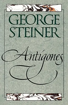 Antigone: Cum a rezistat legenda Antigonei în literatura, arta și gândirea occidentală - Antigones: How the Antigone Legend Has Endured in Western Literature, Art, and Thought