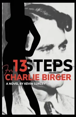 13 pași pentru Charlie Birger - 13 Steps for Charlie Birger