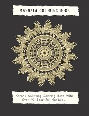 Carte de colorat Mandala pentru adulți: Mandala Carte de Colorat pentru Adulți: Beautiful Large Print Patterns and Floral Coloring Page Designs for Girls, Boys, T - Mandala Coloring Book for Adults: Mandala Coloring Book for Adults: Beautiful Large Print Patterns and Floral Coloring Page Designs for Girls, Boys, T