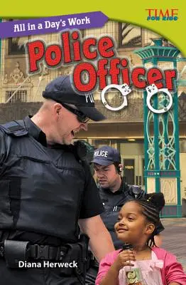 Totul într-o zi de muncă: Ofițer de poliție - All in a Day's Work: Police Officer