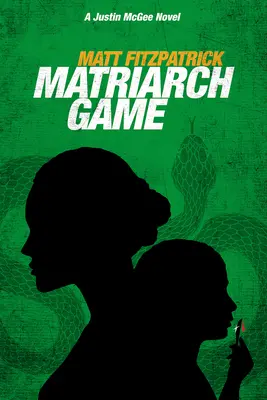 Jocul Matriarhului: Un roman Justin McGee - Matriarch Game: A Justin McGee Novel