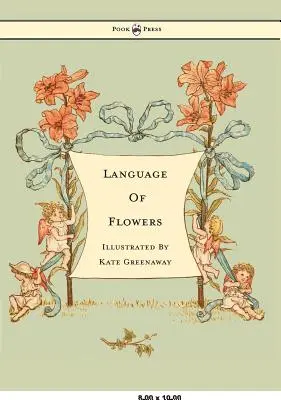 Limbajul florilor - Ilustrat de Kate Greenaway - Language of Flowers - Illustrated by Kate Greenaway