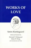 Scrierile lui Kierkegaard, XVI, Volumul 16: Opere de dragoste - Kierkegaard's Writings, XVI, Volume 16: Works of Love