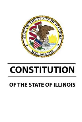 Constituția statului Illinois - Constitution of The State of Illinois