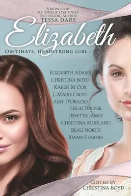 Elizabeth: Fata încăpățânată și încăpățânată - Elizabeth: Obstinate Headstrong Girl