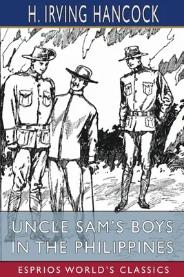 Băieții unchiului Sam în Filipine (Esprios Classics) - Uncle Sam's Boys in the Philippines (Esprios Classics)