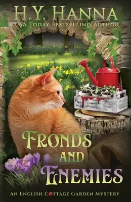 Fronde și dușmani: The English Cottage Garden Mysteries - Cartea 5 - Fronds and Enemies: The English Cottage Garden Mysteries - Book 5