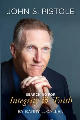 John. S. Pistole, În căutarea integrității și a credinței - John. S. Pistole, Searching for Integrity & Faith