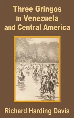 Trei Gringos în Venezuela și America Centrală - Three Gringos in Venezuela and Central America
