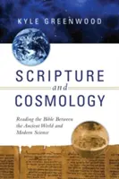 Scriptura și cosmologia: Lectura Bibliei între lumea antică și știința modernă - Scripture and Cosmology: Reading the Bible Between the Ancient World and Modern Science