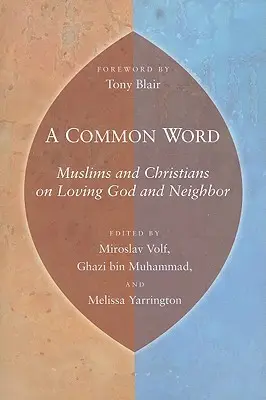 Un cuvânt comun: Musulmani și creștini despre iubirea lui Dumnezeu și a aproapelui - A Common Word: Muslims and Christians on Loving God and Neighbor