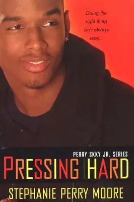 Pressing Hard: Perry Skky Jr. Seria #2 - Pressing Hard: Perry Skky Jr. Series #2
