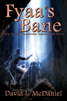 Fyaa's Bane: Războiul pentru cioburile Quarterstar: Cartea a treia - Fyaa's Bane: War for the Quarterstar Shards: Book Three