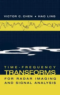 Transformări timp-frecvență pentru imagistica radar și analiza semnalelor - Time-Frequency Transforms for Radar Imaging and Signal Analysis