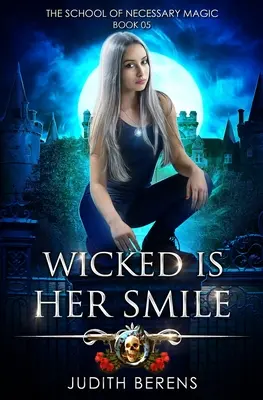Wicked Is Her Smile: O aventură de acțiune și fantezie urbană - Wicked Is Her Smile: An Urban Fantasy Action Adventure