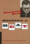 Missing a Beat: Ranturile și regretele lui Seymour Krim - Missing a Beat: The Rants and Regrets of Seymour Krim