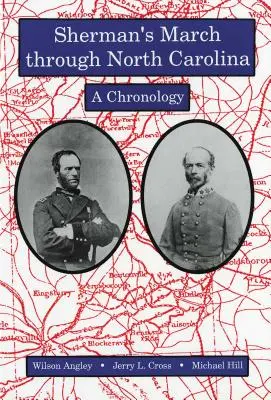 Marșul lui Sherman prin Carolina de Nord: O cronologie - Sherman's March Through North Carolina: A Chronology