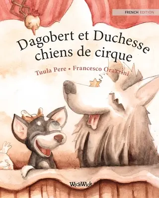 Dagobert et Duchesse, chiens de cirque: Ediția în limba franceză a cărții Circus Dogs Roscoe and Rolly
