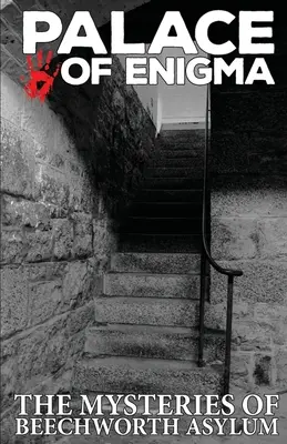 Palatul Enigmei: Misterele azilului Beechworth - Palace of Enigma: The Mysteries of Beechworth Asylum