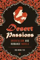 Desert Passions: Orientalismul și romanele de dragoste - Desert Passions: Orientalism and Romance Novels