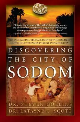 Descoperirea orașului Sodoma: Fascinanta și adevărata relatare a descoperirii celui mai infam oraș din Vechiul Testament - Discovering the City of Sodom: The Fascinating, True Account of the Discovery of the Old Testament's Most Infamous City