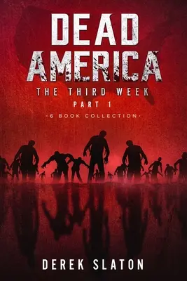 Dead America: A treia săptămână Prima parte - Colecție de 6 cărți - Dead America The Third Week Part One - 6 Book Collection
