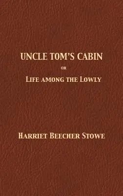 Cabana unchiului Tom - Uncle Tom's Cabin