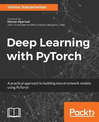 Învățarea profundă cu PyTorch: O abordare practică a construirii de modele de rețele neuronale utilizând PyTorch - Deep Learning with PyTorch: A practical approach to building neural network models using PyTorch