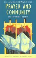 Rugăciune și comunitate: Tradiția benedictină - Prayer and Community: The Benedictine Tradition