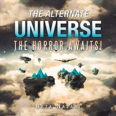 Universul alternativ: Oroarea așteaptă! - The Alternate Universe: The Horror Awaits!