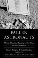 Astronauții căzuți: Eroi care au murit încercând să ajungă pe Lună - Fallen Astronauts: Heroes Who Died Reaching for the Moon
