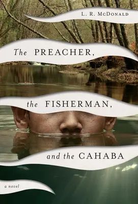 Predicatorul, pescarul și Cahaba (The Preacher, the Fisherman, and the Cahaba) - The Preacher, the Fisherman, and the Cahaba