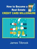 Cum să devii un milionar al cărților de credit imobiliare - How to Become a Real Estate Credit Card Millionaire