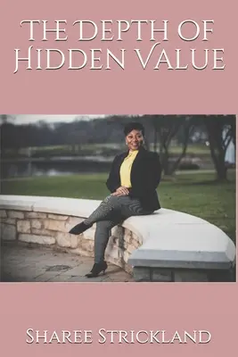 Profunzimea valorii ascunse - The Depth of Hidden Value
