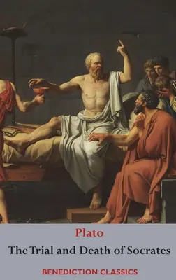 Procesul și moartea lui Socrate: Euthyphro, Apologia lui Socrate, Criton și Phdo - The Trial and Death of Socrates: Euthyphro, The Apology of Socrates, Crito, and Phdo