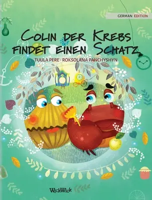 Colin der Krebs findet einen Schatz: Ediția în limba germană a romanului Colin the Crab Finds a Treasure - Colin der Krebs findet einen Schatz: German Edition of Colin the Crab Finds a Treasure