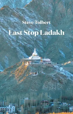 Ultima oprire în Ladakh - Last Stop Ladakh