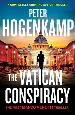 Conspirația Vaticanului: Un thriller de acțiune complet captivant - The Vatican Conspiracy: A completely gripping action thriller