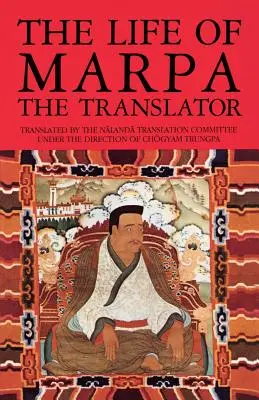 Viața traducătorului Marpa: Vederea înfăptuiește totul - The Life of Marpa the Translator: Seeing Accomplishes All