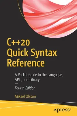 C++20 Quick Syntax Reference: Un ghid de buzunar pentru limbaj, API-uri și bibliotecă - C++20 Quick Syntax Reference: A Pocket Guide to the Language, Apis, and Library