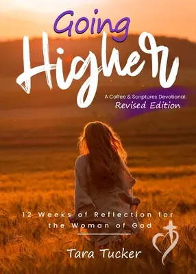 Going Higher: 12 săptămâni de reflecție pentru femeia lui Dumnezeu - Going Higher: 12 weeks of reflection for the woman of God